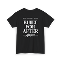 T-shirt Built For After